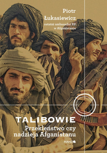  okładka książki: Talibowie. Przekleństwo czy nadzieja Afganistanu 