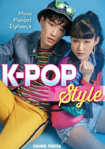  okładka książki: K-pop style, moda, makijaż i nie tylko 