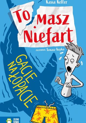 okładka książki: Tomasz Niefart: Gacie na łopacie 