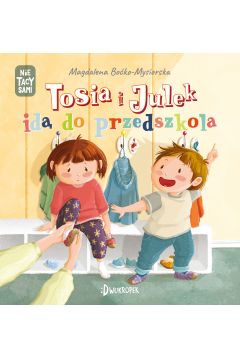  Okładka książki - Tosia i Julek idą do przedszkola. 