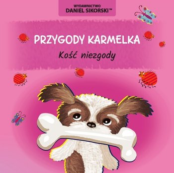  okładka książki: Przygody Karmelka: Kość niezgody 