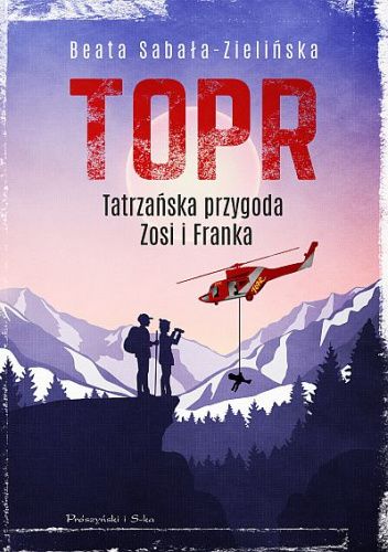  okładka książki: TOPR: tatrzańska przygoda Zosi i Franka 