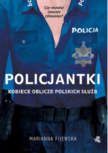  okładka książki: Policjantki: kobiece oblicze polskich slużb 